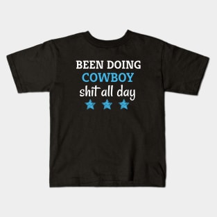 Been doing cowboy shit all day Kids T-Shirt